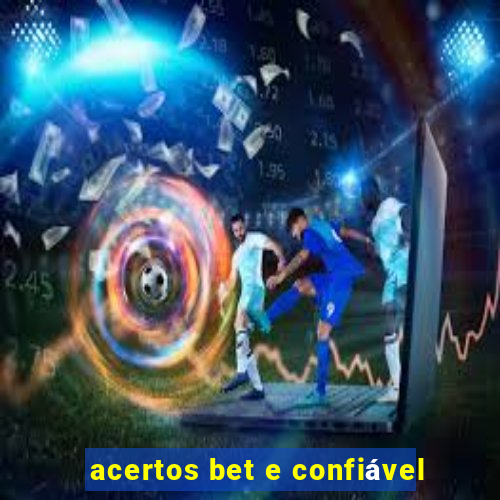acertos bet e confiável